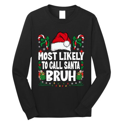 Most Likely To Call Santa Bruh Christmas Family Matching Long Sleeve Shirt