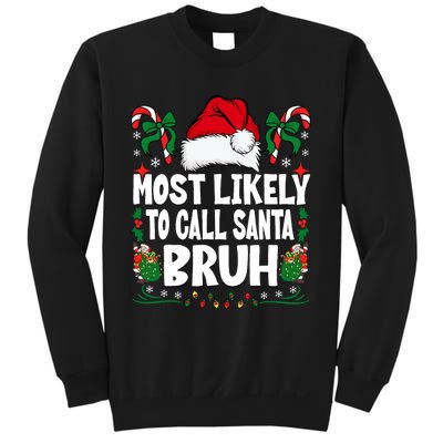 Most Likely To Call Santa Bruh Christmas Family Matching Sweatshirt