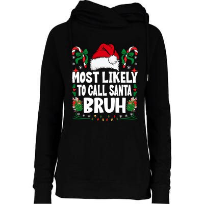 Most Likely To Call Santa Bruh Christmas Family Matching Womens Funnel Neck Pullover Hood