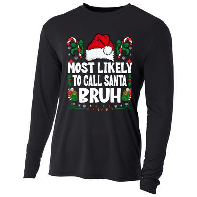 Most Likely To Call Santa Bruh Christmas Family Matching Cooling Performance Long Sleeve Crew