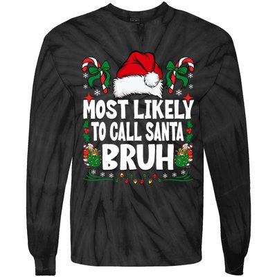 Most Likely To Call Santa Bruh Christmas Family Matching Tie-Dye Long Sleeve Shirt