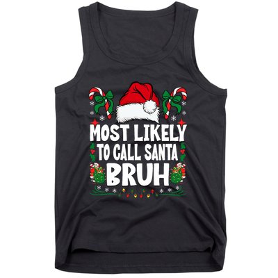 Most Likely To Call Santa Bruh Christmas Family Matching Tank Top