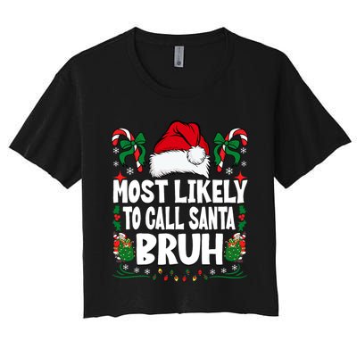 Most Likely To Call Santa Bruh Christmas Family Matching Women's Crop Top Tee