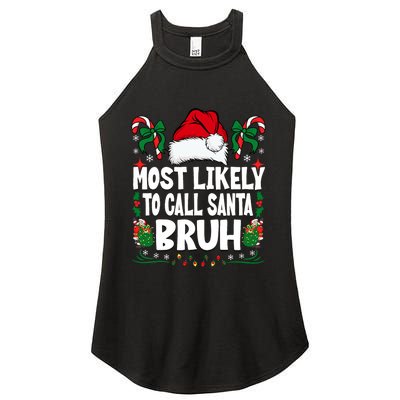 Most Likely To Call Santa Bruh Christmas Family Matching Women's Perfect Tri Rocker Tank