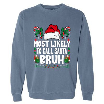 Most Likely To Call Santa Bruh Christmas Family Matching Garment-Dyed Sweatshirt