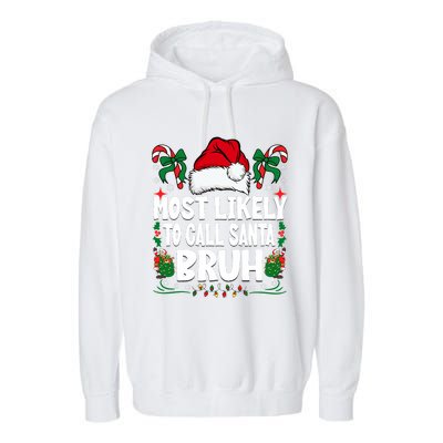 Most Likely To Call Santa Bruh Christmas Family Matching Garment-Dyed Fleece Hoodie