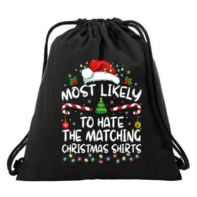 Most Likely To Hate Matching Christmas Funny Family Matching Drawstring Bag