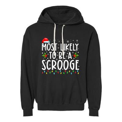 Most Likely To Be A Scrooge Funny Family Matching Christmas Garment-Dyed Fleece Hoodie