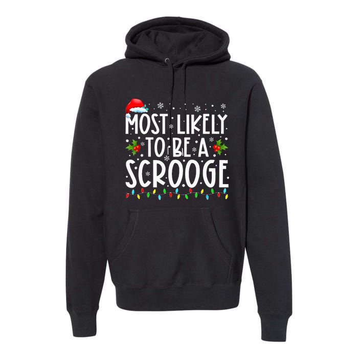 Most Likely To Be A Scrooge Funny Family Matching Christmas Premium Hoodie