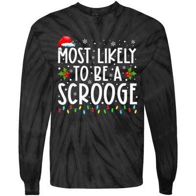 Most Likely To Be A Scrooge Funny Family Matching Christmas Tie-Dye Long Sleeve Shirt