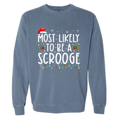 Most Likely To Be A Scrooge Funny Family Matching Christmas Garment-Dyed Sweatshirt