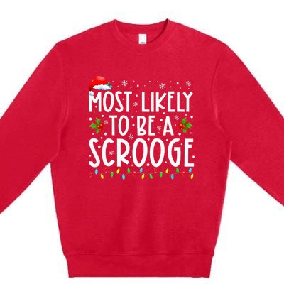 Most Likely To Be A Scrooge Funny Family Matching Christmas Premium Crewneck Sweatshirt