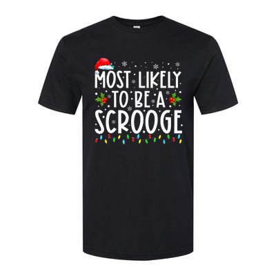 Most Likely To Be A Scrooge Funny Family Matching Christmas Softstyle® CVC T-Shirt