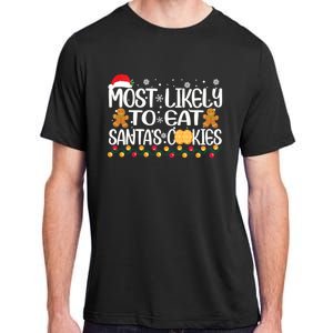 Most Likely To Eat SantaS Cookies Christmas Pajama Family Gift Adult ChromaSoft Performance T-Shirt