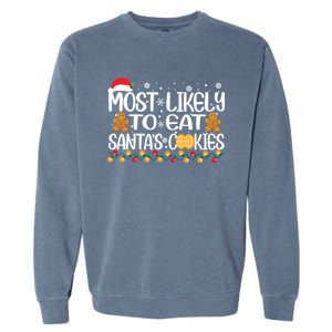 Most Likely To Eat SantaS Cookies Christmas Pajama Family Gift Garment-Dyed Sweatshirt