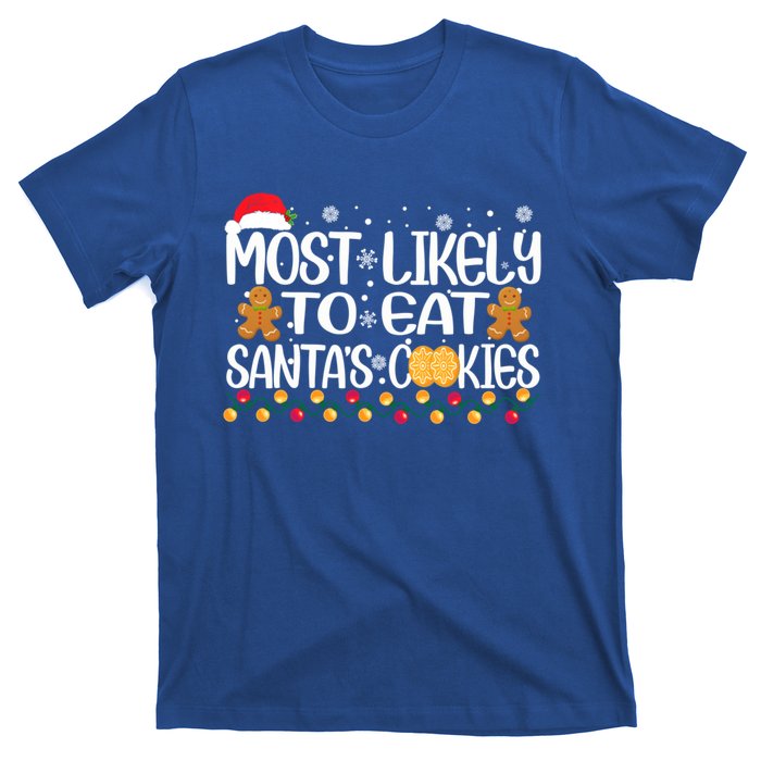 Most Likely To Eat SantaS Cookies Christmas Pajama Family Gift T-Shirt