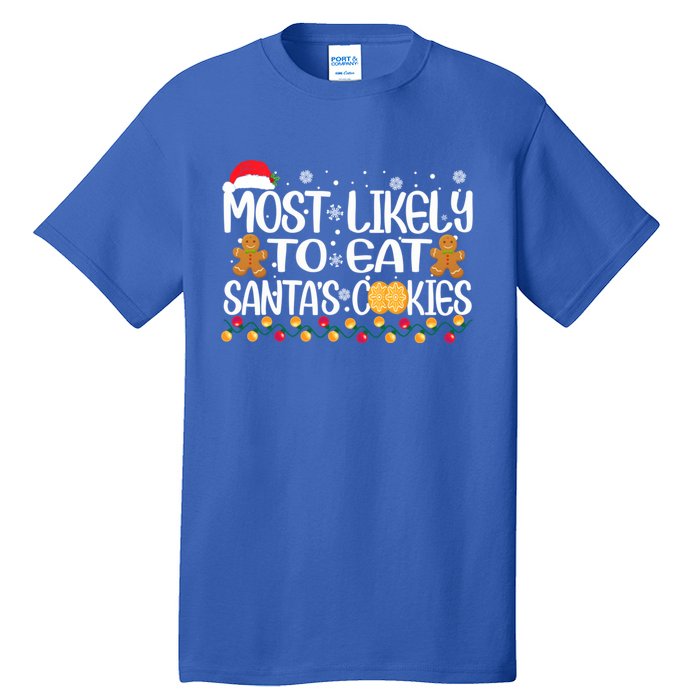 Most Likely To Eat SantaS Cookies Christmas Pajama Family Gift Tall T-Shirt