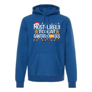 Most Likely To Eat SantaS Cookies Christmas Pajama Family Gift Premium Hoodie