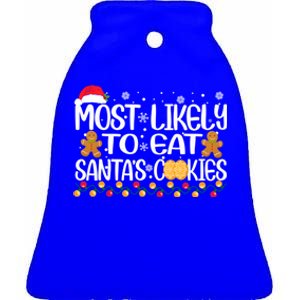 Most Likely To Eat SantaS Cookies Christmas Pajama Family Gift Ceramic Bell Ornament