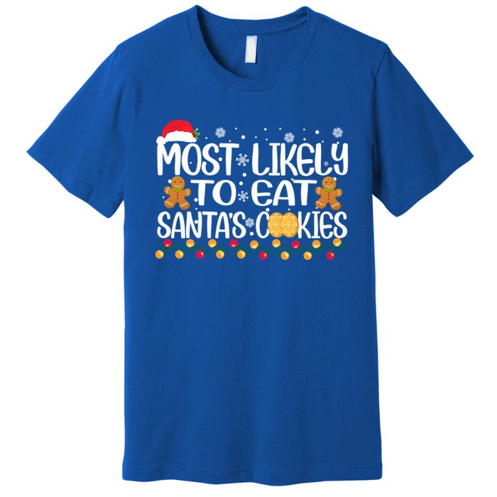 Most Likely To Eat SantaS Cookies Christmas Pajama Family Gift Premium T-Shirt