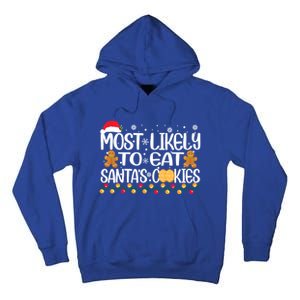 Most Likely To Eat SantaS Cookies Christmas Pajama Family Gift Tall Hoodie