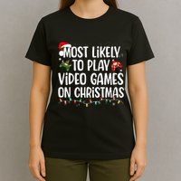 Most Likely To Play Video Games On Christmas Family Matching T-Shirt