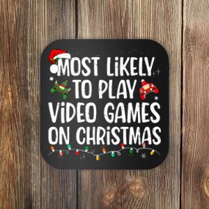 Most Likely To Play Video Games On Christmas Family Matching Coaster