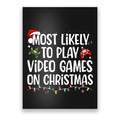 Most Likely To Play Video Games On Christmas Family Matching Poster