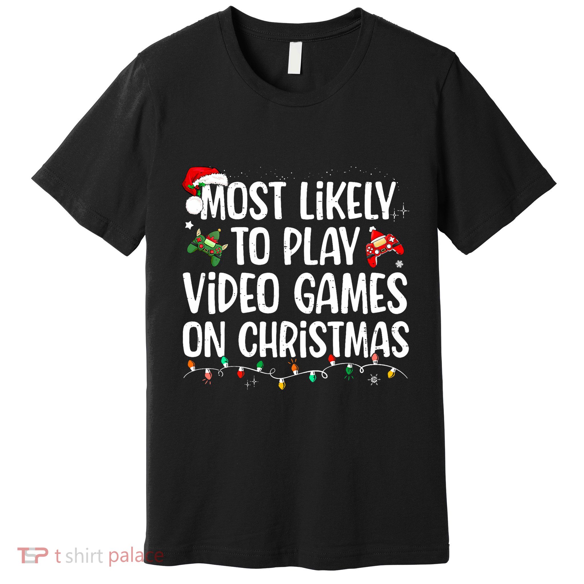 Most Likely To Play Video Games On Christmas Family Matching Premium T-Shirt