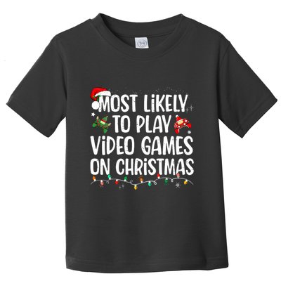 Most Likely To Play Video Games On Christmas Family Matching Toddler T-Shirt