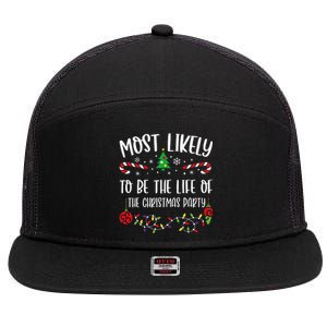 Most Likely To Be The Life Of The Christmas Party Funny Christmas Family Matchi 7 Panel Mesh Trucker Snapback Hat