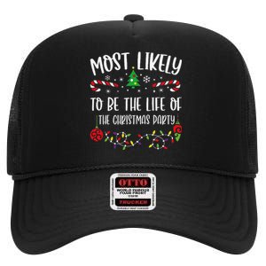 Most Likely To Be The Life Of The Christmas Party Funny Christmas Family Matchi High Crown Mesh Back Trucker Hat