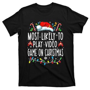 Most Likely To Play Video Games On Christmas Gamer Lovers T-Shirt