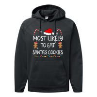 Most Likely To Eat Santas Cookies Family Christmas Matching Performance Fleece Hoodie