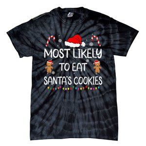 Most Likely To Eat Santas Cookies Family Christmas Matching Tie-Dye T-Shirt