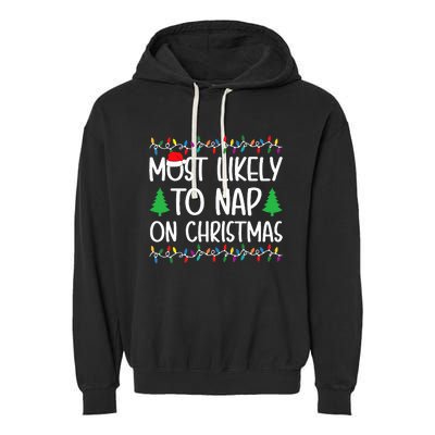 Most Likely To Nap On Christmas for Family  Garment-Dyed Fleece Hoodie