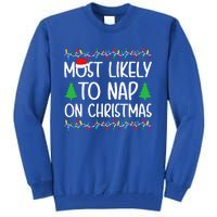 Most Likely To Nap On Christmas for Family  Tall Sweatshirt