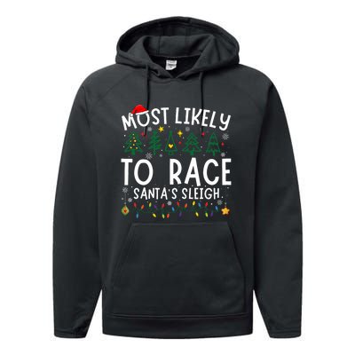 Most Likely To Race SantaS Sleigh Matching Christmas Performance Fleece Hoodie