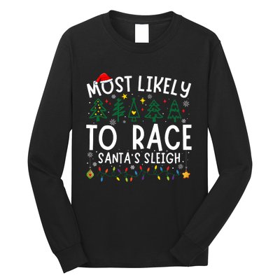 Most Likely To Race SantaS Sleigh Matching Christmas Long Sleeve Shirt