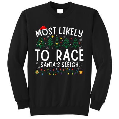 Most Likely To Race SantaS Sleigh Matching Christmas Sweatshirt