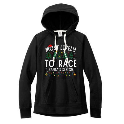 Most Likely To Race SantaS Sleigh Matching Christmas Women's Fleece Hoodie