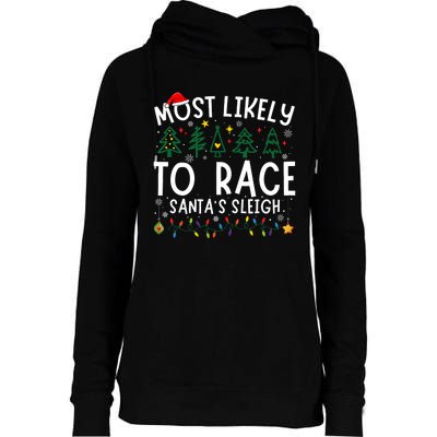 Most Likely To Race SantaS Sleigh Matching Christmas Womens Funnel Neck Pullover Hood