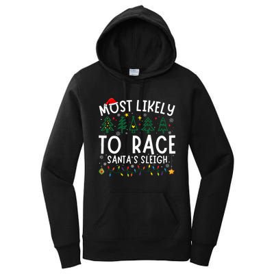 Most Likely To Race SantaS Sleigh Matching Christmas Women's Pullover Hoodie