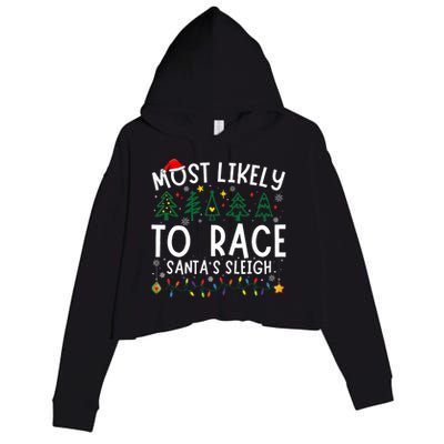 Most Likely To Race SantaS Sleigh Matching Christmas Crop Fleece Hoodie