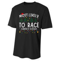 Most Likely To Race SantaS Sleigh Matching Christmas Performance Sprint T-Shirt