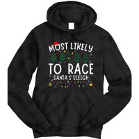 Most Likely To Race SantaS Sleigh Matching Christmas Tie Dye Hoodie