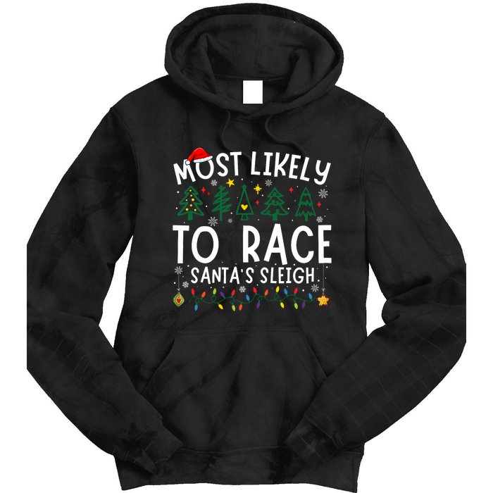 Most Likely To Race SantaS Sleigh Matching Christmas Tie Dye Hoodie