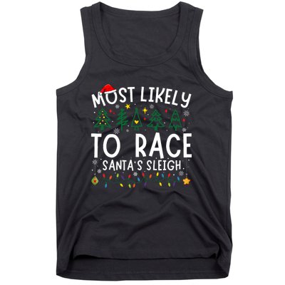 Most Likely To Race SantaS Sleigh Matching Christmas Tank Top