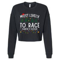 Most Likely To Race SantaS Sleigh Matching Christmas Cropped Pullover Crew