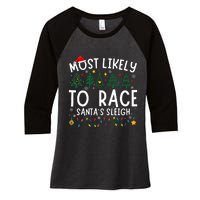 Most Likely To Race SantaS Sleigh Matching Christmas Women's Tri-Blend 3/4-Sleeve Raglan Shirt